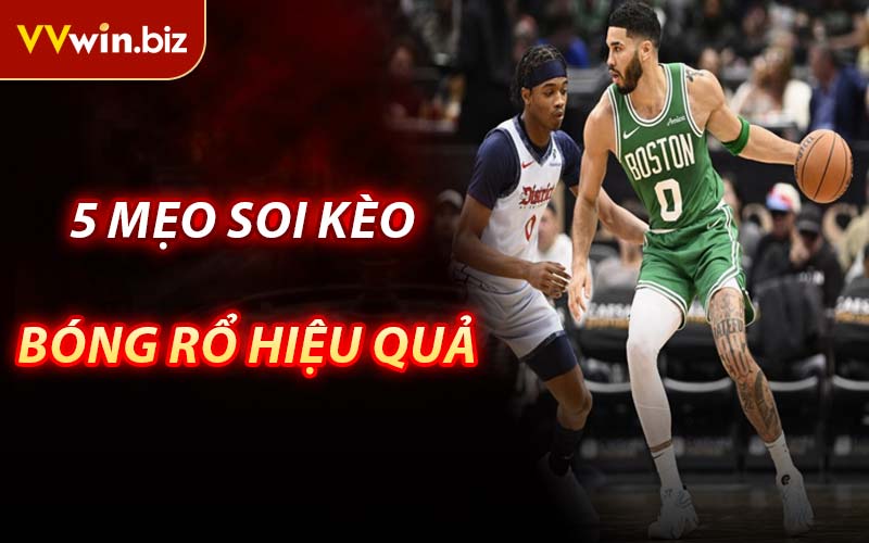 5 Mẹo Soi Kèo Bóng Rổ Hiệu Quả