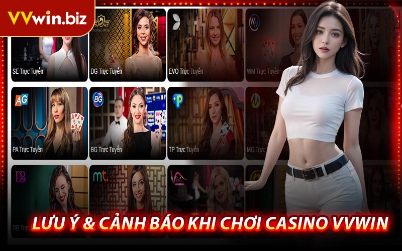 Lưu Ý & Cảnh Báo Khi Chơi Casino VVWIN