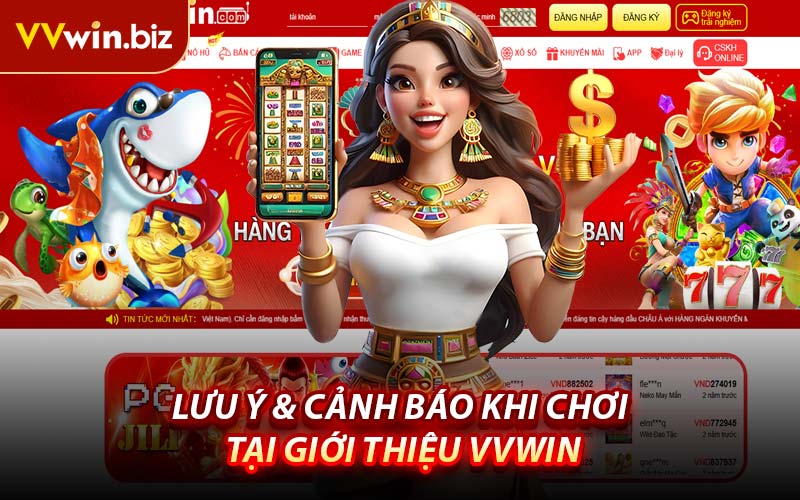 Lưu Ý & Cảnh Báo Khi Chơi Tại Giới Thiệu VVWIN